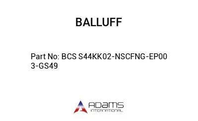 BCS S44KK02-NSCFNG-EP00	3-GS49								