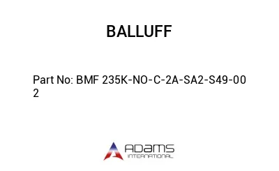 BMF 235K-NO-C-2A-SA2-S49-00	2								