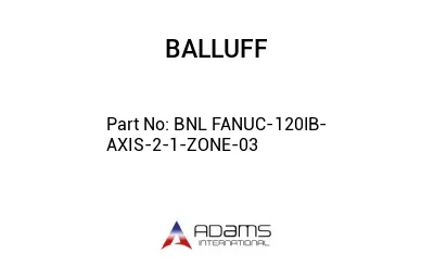 BNL FANUC-120IB-AXIS-2-1-ZONE-03									