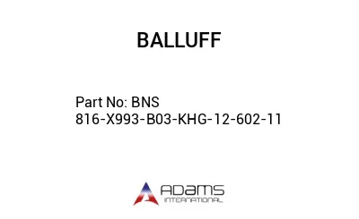 BNS 816-X993-B03-KHG-12-602-11									