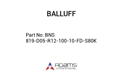 BNS 819-D05-R12-100-10-FD-S80K									