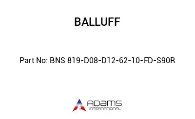 BNS 819-D08-D12-62-10-FD-S90R									