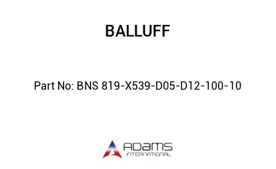 BNS 819-X539-D05-D12-100-10									