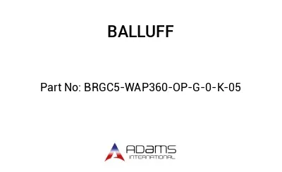 BRGC5-WAP360-OP-G-0-K-05									